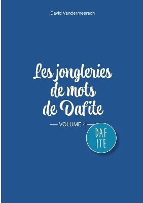 Les Jongleries de mots de Dafite / volume 4 - David Vandermeersch - cover