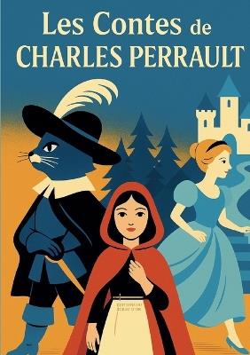 Les Contes de Charles Perrault: La magie des contes classiques - Charles Perrault - cover