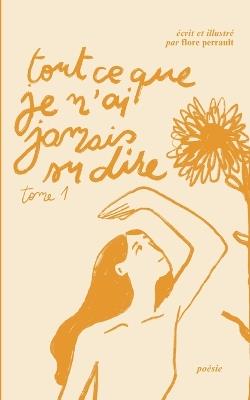 Tout ce que je n'ai jamais su dire - Flore Perrault - cover