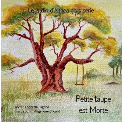 Petite Taupe est morte: Le jardin d'Althéa - Concetta Pagano - cover