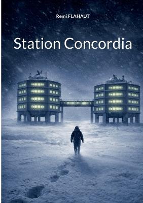 Station Concordia - Remi Flahaut - cover