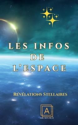 Les infos de l'espace: Révélation Stéllaire - Ari Source - cover