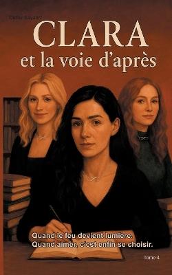 Clara et la voie d'après: Tome 4 - Didier Bayaert - cover