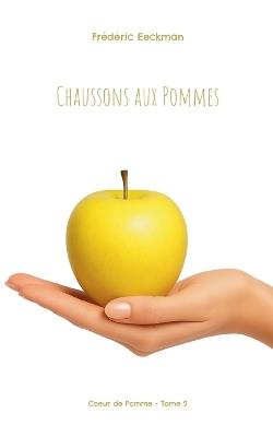 Chaussons aux Pommes: Chaussons aux Pommes - Frédéric Eeckman - cover