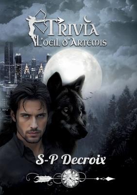 Trivia: L'Oeil d'Artémis - S-P Decroix - cover