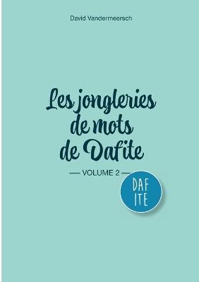 Les Jongleries de mots de Dafite / volume 2 - David Vandermeersch - cover