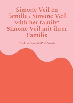 Simone Veil en famille / Simone Veil with her family/ Simone Veil mit ihrer Familie: Pièce de théâtre trilingue/ Trilingual play/Dreisprachiges Theaterstück - Jocelyne Laplagne,Guy Laplagne - cover