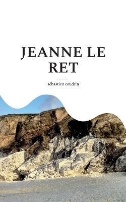 Jeanne Le Ret - Sébastien Coudrin - cover