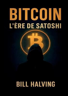 Bitcoin: L'ère de Satoshi - Bill Halving - cover