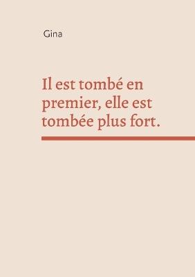 Il est tombé en premier, elle est tombée plus fort. - Gina - cover