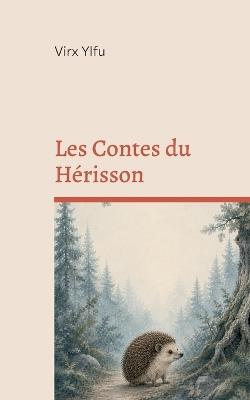 Les Contes du Hérisson: Un chemin Ékkaïen sous les arbres - Virx Ylfu - cover