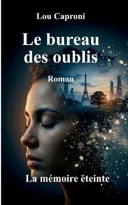 Le bureau des oublis: La mémoire éteinte - Lou Caproni - cover