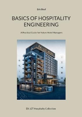Basics of hospitality engineering: A Practical Guide for Future Hotel Managers - Eric Bouf - cover