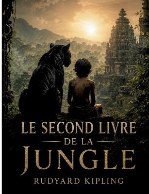 Le Second Livre de la jungle: Une aventure de Mowgli et ses amis - Rudyard Kipling - cover