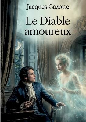 Le Diable amoureux - Jacques Cazotte - cover