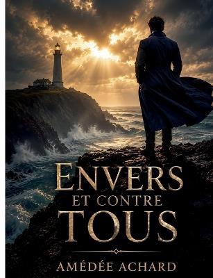 Envers et contre tous - Amédée Achard - cover