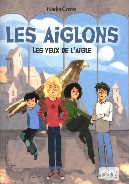 Les yeux de l'aigle - tome 01 les aiglons - Nadia COSTE,Benjamin Bachelier - ebook