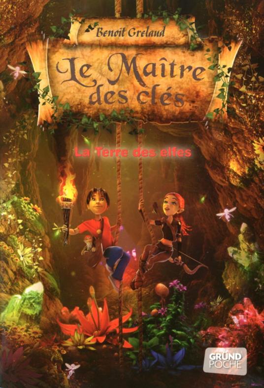 Le Maître des clés - Tome 4 : La Terre des Elfes – Roman fantastique jeunesse – À partir de 9 ans - Benoît GRELAUD,Sylvain Ever - ebook