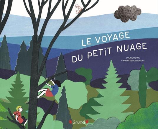 Le Voyage du petit nuage - Coline Pierré,Charlotte Des Ligneris - ebook