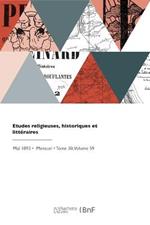 Etudes religieuses, historiques et litteraires