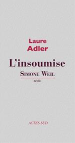 Simone Weil l'insoumise
