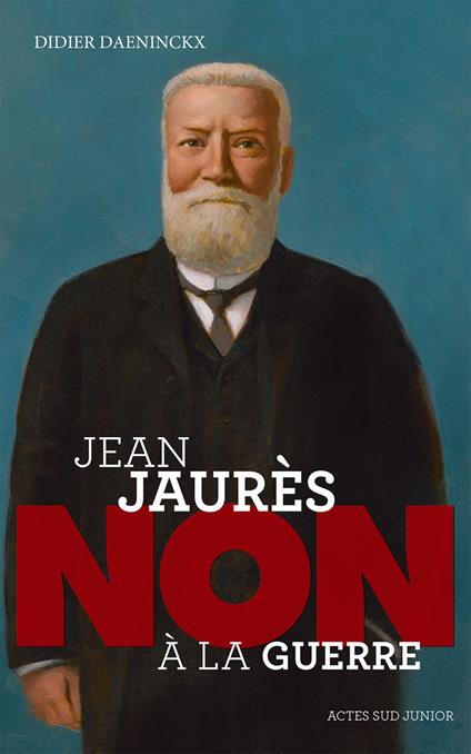 Jean Jaurès : non à la guerre ! - Didier Daeninckx - ebook