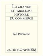 La Grande et fabuleuse histoire du commerce
