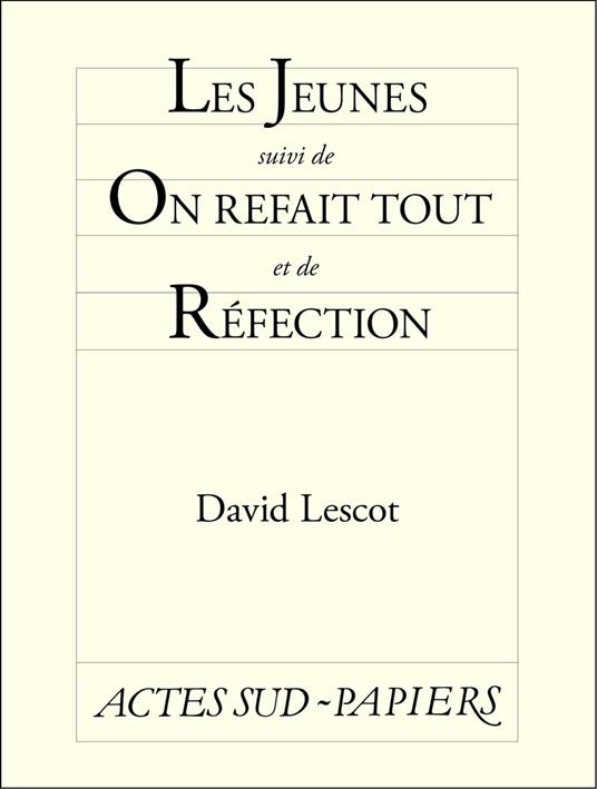 Les Jeunes, suivi de On refait tout et de Réfection