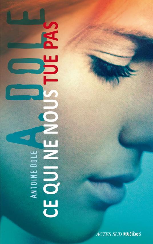 Ce qui ne nous tue pas - Antoine Dole - ebook
