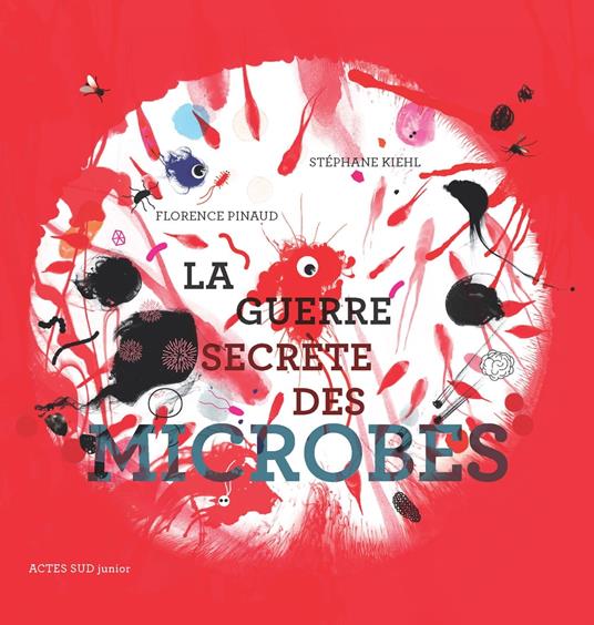 La guerre secrète des microbes - Florence Pinaud,Stéphane Kiehl - ebook