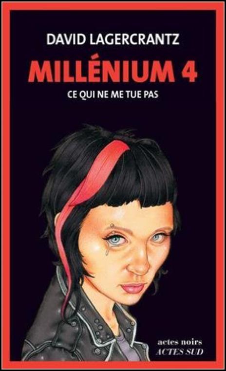 Millenium 4: Ce qui ne me tue pas - David Lagercrantz - 2