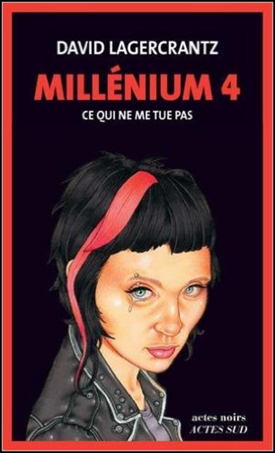 Millenium 4: Ce qui ne me tue pas - David Lagercrantz - 2