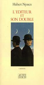L'éditeur et son double - Carnets-1 1983-1987