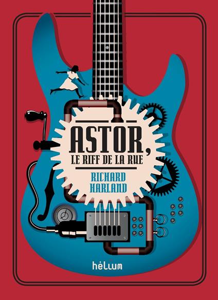 Astor, le Riff de la rue - Richard Harland,Valérie Le Plouhinec - ebook
