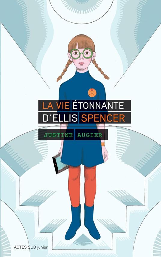 La vie étonnante d'Ellis Spencer - Justine Augier,Jeanne Detallante - ebook