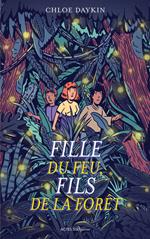 Fille du feu, Fils de la forêt