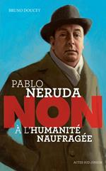 Pablo Neruda : 