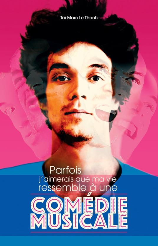 Parfois j'aimerais que ma vie ressemble à une comédie musicale - Taï-Marc Lethanh - ebook
