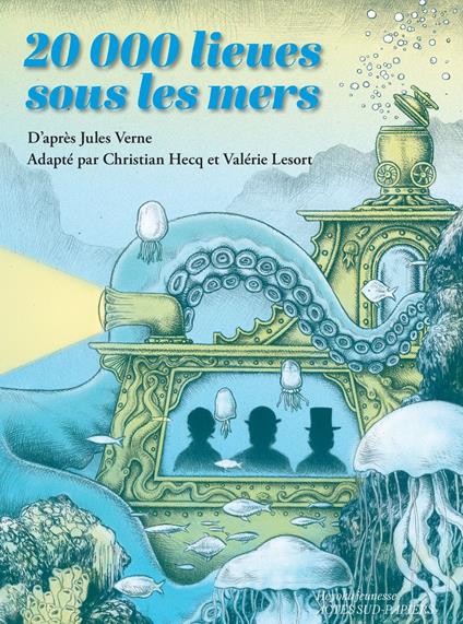20 000 lieues sous les mers - Christian Hecq,Valérie Lesort,Jules Verne - ebook