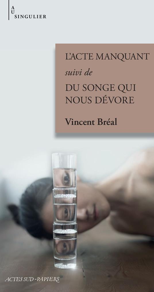 L'Acte manquant suivi de Du songe qui nous dévore