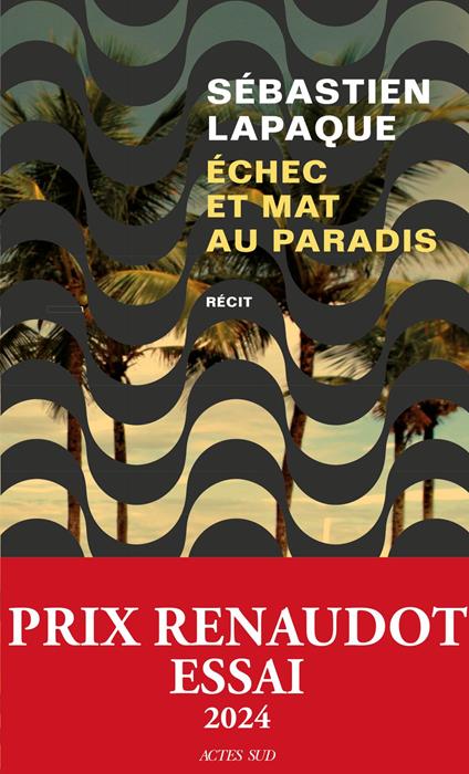 Échec et mat au paradis - Prix Renaudot Essai 2024