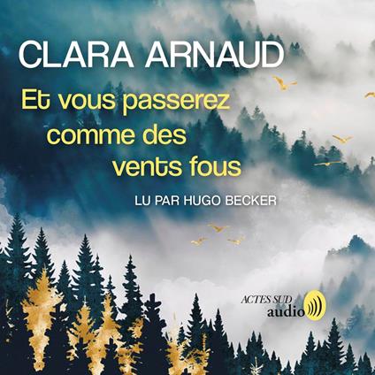 Et vous passerez comme des vents fous