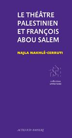 Le Théâtre Palestinien et François Abou Salem