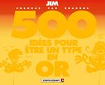 500 idées pour être un type en or