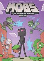 MOBS, La vie secrète des monstres Minecraft - Tome 02