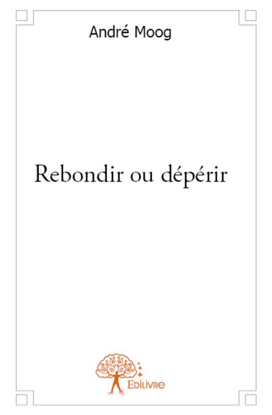 Rebondir ou dépérir