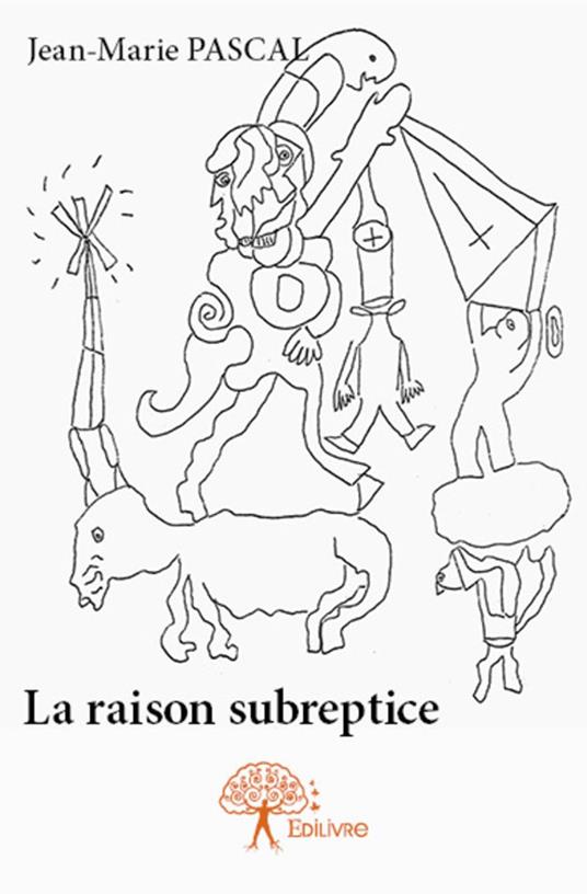 La Raison Subreptice