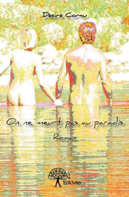 On ne meurt pas au paradis - Désiré Cornu - ebook