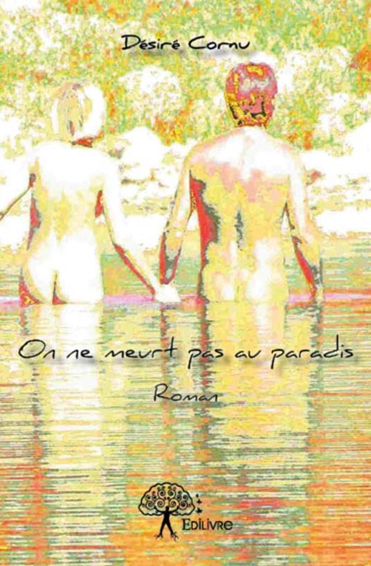 On ne meurt pas au paradis - Désiré Cornu - ebook