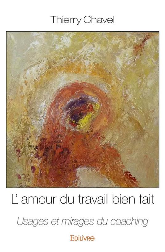 L'amour du travail bien fait - Thierry Chavel - ebook